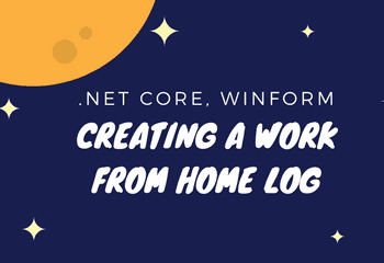 Creating a 'Work from Home' log using .NET Core and Winforms - image